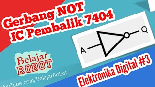 Sistem Digital Gerbang Logika NOT (Invert) - 7404 kah? Elektronika Digital #3