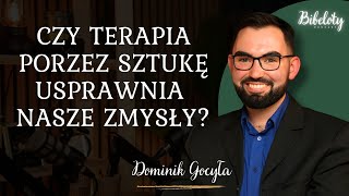 W jaki sposób arteterapia pomaga osobom z dysfunkcją wzroku? Dominik Gocyła | Bibeloty Podcast