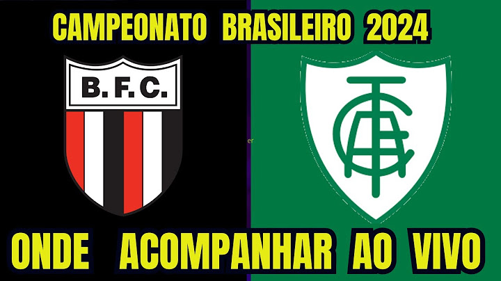 BOTAFOGO SP X AMÉRICA MG - ONDE ACOMPANHAR AO VIVO - BRASILEIRÃO - SÉRIE B - 2024 #futebolaovivo