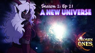 [DnD] Chosen Ones || S2: Ep. 21 - A New Universe
