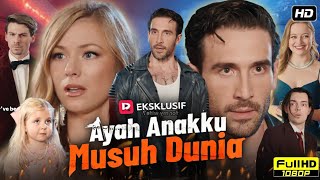 Ayah Anakku Musuh Dunia Full Drama 2026 | Reelshort New Short Drama All Episodes | Facts & Review 