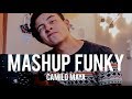 Mashup - Funky #1 (Camilo Maya Cover)