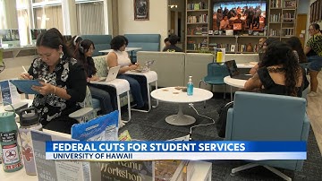 Federal cuts to student services hit the University of Hawaii