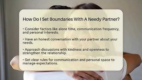 How Do I Set Boundaries With A Needy Partner? - The Love Workshop