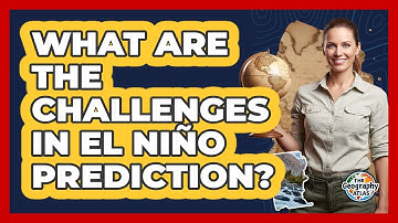 What Are the Challenges in El Niño Prediction?
