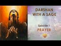 Darshan with a sage. Episode 1. Prayer. Spiritual channel