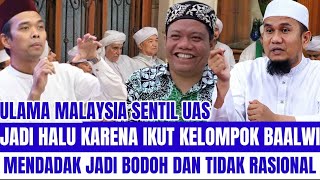 MALAYSIAN SCHOLAR CRITICIZES UAS, CLAIMS HE IS DELUSIONAL FROM FOLLOWING BAALWI, SUDDENLY BECOMIN...