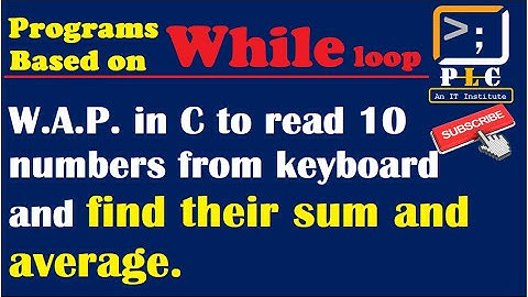 C programming Part 48, W.A.P. in C to read 10 numbers from keyboard and find their sum and average.