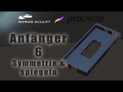 Nomad Sculpt - Deutsch - Anfänger 6 - Symmetrie & spiegeln  (V1.65 - 14.5.2022)