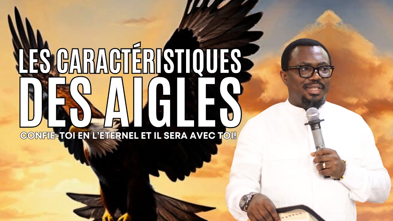 Les caractéristiques des aigles l Prophète Héritier Grace MUSEBA