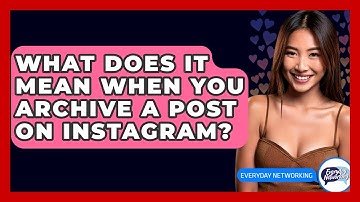 What Does It Mean When You Archive A Post On Instagram? - Everyday-Networking