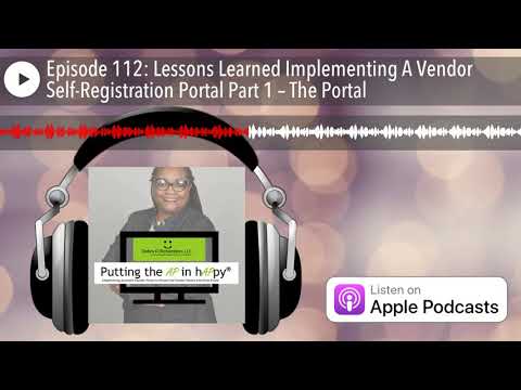 Episode 112: Lessons Learned Implementing A Vendor Self-Registration Portal Part 1 – The Portal