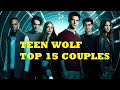 Teen Wolf | My Top 15 Couples (1x01-6x20)