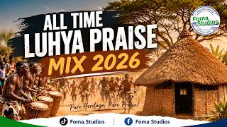 ALL TIME LUHYA GOSPEL MIX // FT SHISIA, HARRY RICHIE, ADC CHURCH   // 2026// FOMA STUDIOS KE