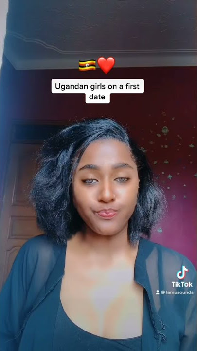 UGANDAN GIRL ON A FIRST DATE