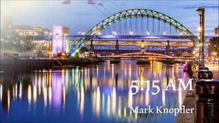Mark Knopfler - 5:15 AM (Lyrics)