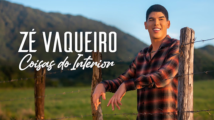 Zé Vaqueiro - COISAS DO INTERIOR ZÉ VAQUEIRO (Video Oficial)