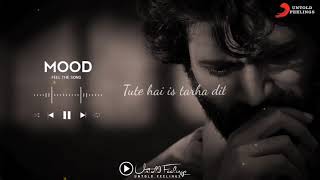 Sad Song WhatsApp Status | Tute Hai Is Tarah Dil Song Whatsapp Status l Heart Touching Status