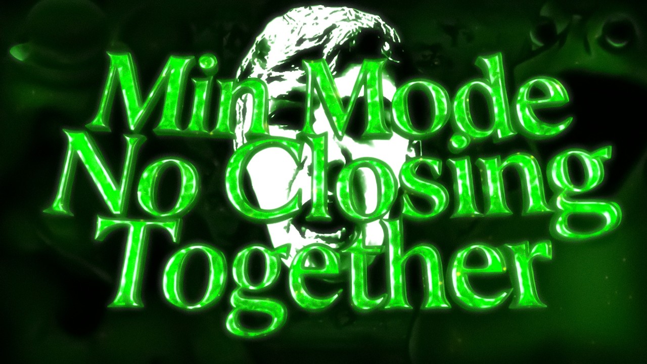 Min Mode No Closing Together