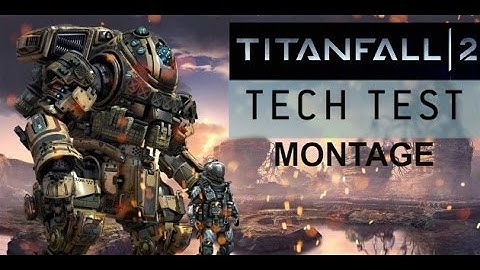 TITANFALL 2 TECH TEST MONTAGE