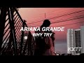 Ariana Grande - Why Try [Traducida al Español]