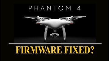 DJI PHANTOM 4 FIRMWARE FIXED