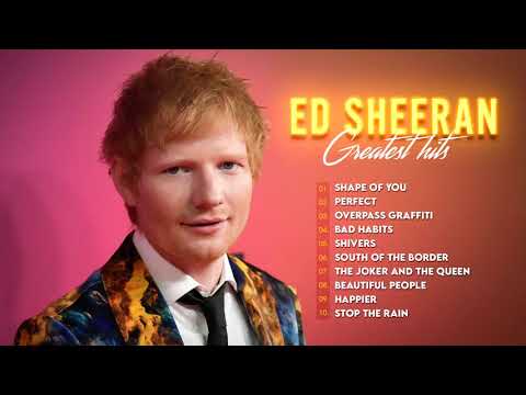 The Best Of Ed Sheeran Songs 2022 💕 Top Hits Ed Sheeran Playlist