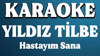 Yıldız Tilbe - Hastayım Sana Karaoke