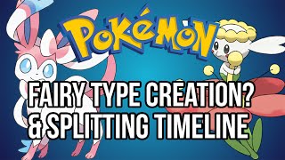 Pokemon Theory | Creation of Fairy Type And Timeline Splitting