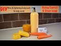 How To Make Glow and Lightening Body Wash, Bar Soap and Body Scrub Using Carrot & Dove Soap