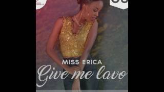 Miss Erica - Give Me Lavo (Audio)