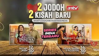 Download lagu TVC Promo Series India ANTV '2 Jodoh, 2 Kisah Baru' (Agustus 2025) | ANTV HD