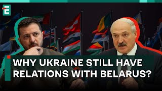 Why Ukraine still not ended diplomatic and trade relations with the Lukashenko regime?