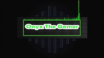 *NEW* Onyx The Gamer Intro!