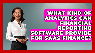 What Kind of Analytics Can Financial Reporting Software Provide for SaaS Finance?