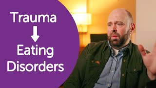How Trauma Triggers Eating Disorders (Therapist Explains)