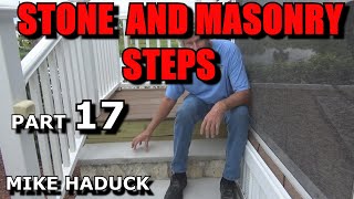 BUILDING STONE & MASONRY STEPS (Part 17) Mike Haduck