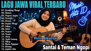 Kembang Wangi, Dumes, Negoro Angin - Lagu Jawa Viral Terbaru Cover Akustik Santai