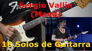Sergio Vallín (Maná) - 10 Solos de Guitarra ( Clavado en un Bar, Falta Amor, Rayando el Sol, etc.)