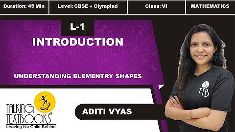L-1 Introduction | Chapter 10 Understanding Elementary Shapes Class 6 | Aditi Vyas | TTB