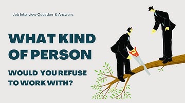 What Kind Of Person Would You Refuse To Work With?
