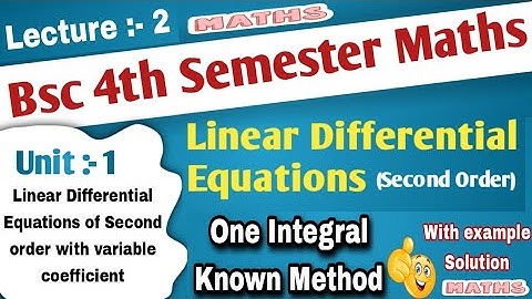Linear Differential Equations Second Order को One Integral Known Method से कैसे Solve करें/#maths
