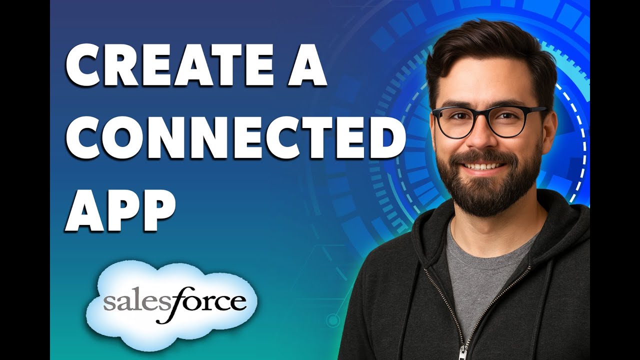 How To Create A Connected App In Salesforce [2026 Guide] - YouTube