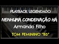 🎤 Nenhuma Condenação Há (PLAYBACK LEGENDADO - TOM FEMININO Bb) Armando Filho, by Niel Nascimento