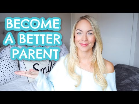 12 WAYS TO BE A BETTER PARENT  |  HOW TO BE A BETTER PARENT  |  Emily Norris