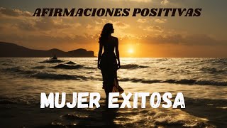 MUJER EXITOSA!! 💝. Consigue el Éxito Personal y Profesional. Afirmaciones Positivas.