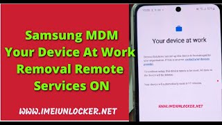Samsung MDM ( Your Device At Work ) Remotely Remove Services ON ✌️ screenshot 4