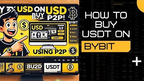 How to Buy USD (USDT) on Bybit Using P2P trading.
