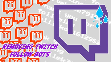 Removing Twitch Follow Bots