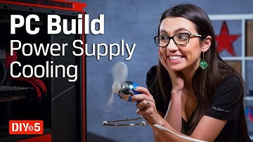 PC Build – How to Choose a Power Supply and Cooling – DIY in 5 PC Build Part 4